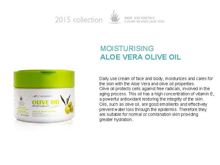 MOISTURISING ALOE VERA OLIVE OIL Daily use cream of face and body, moisturizes and