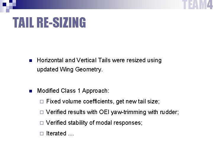 TEAM 4 TAIL RE-SIZING n Horizontal and Vertical Tails were resized using updated Wing