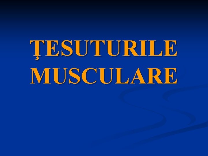 ŢESUTURILE MUSCULARE 