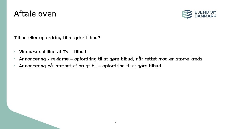 Aftaleloven Tilbud eller opfordring til at gøre tilbud? • Vinduesudstilling af TV – tilbud