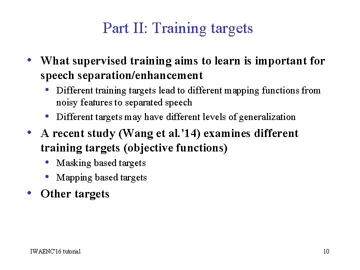 Part II: Training targets • What supervised training aims to learn is important for