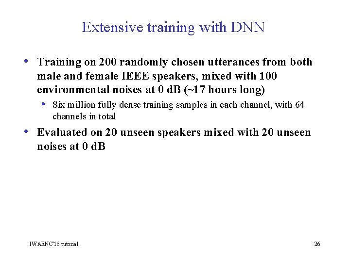 Extensive training with DNN • Training on 200 randomly chosen utterances from both male