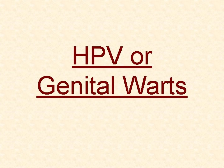 HPV or Genital Warts 