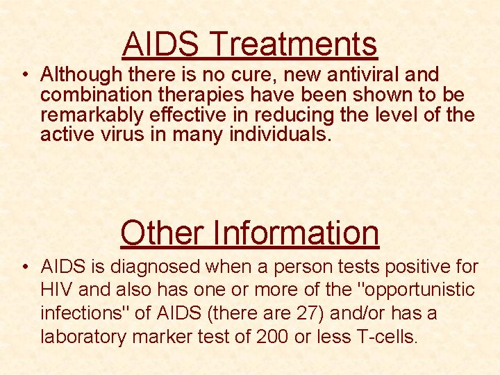 AIDS Treatments • Although there is no cure, new antiviral and combination therapies have
