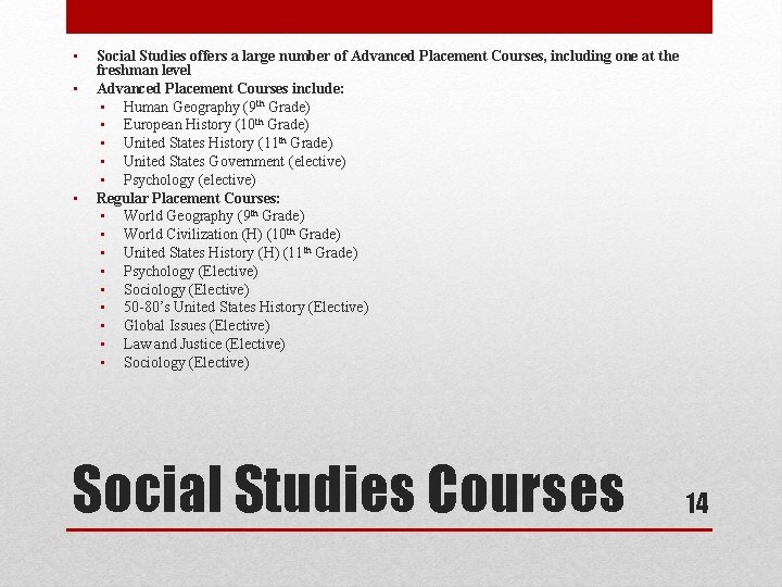  • • • Social Studies offers a large number of Advanced Placement Courses,
