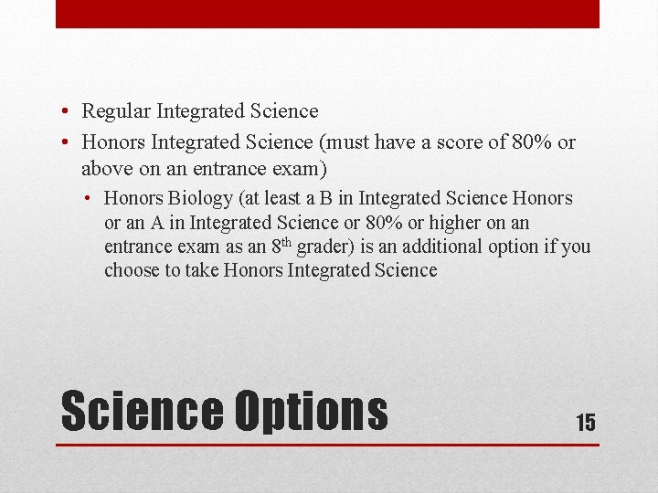  • Regular Integrated Science • Honors Integrated Science (must have a score of