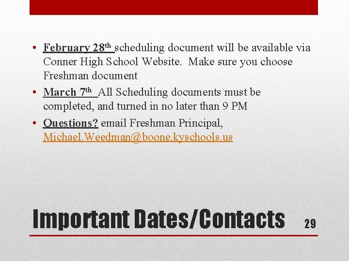  • February 28 th scheduling document will be available via Conner High School