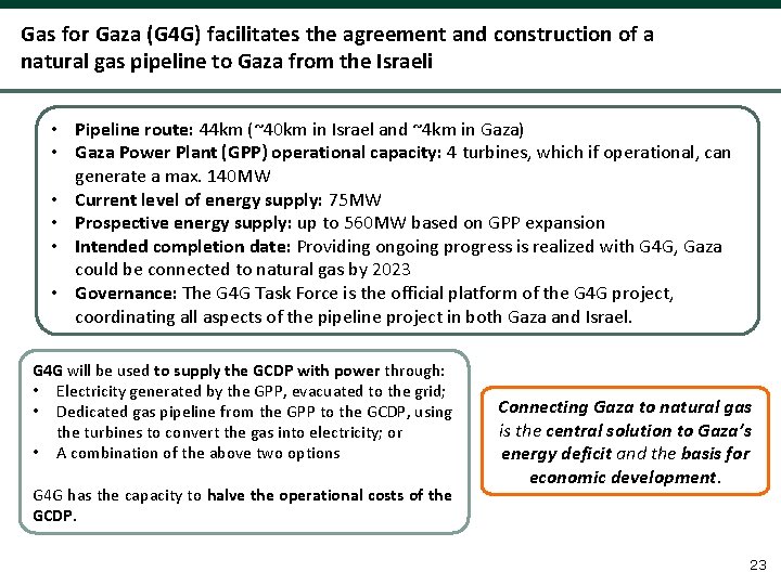 Gas for Gaza (G 4 G) facilitates the agreement and construction of a natural Gas for Gaza (G 4 G) facilitates the agreement and construction of a natural