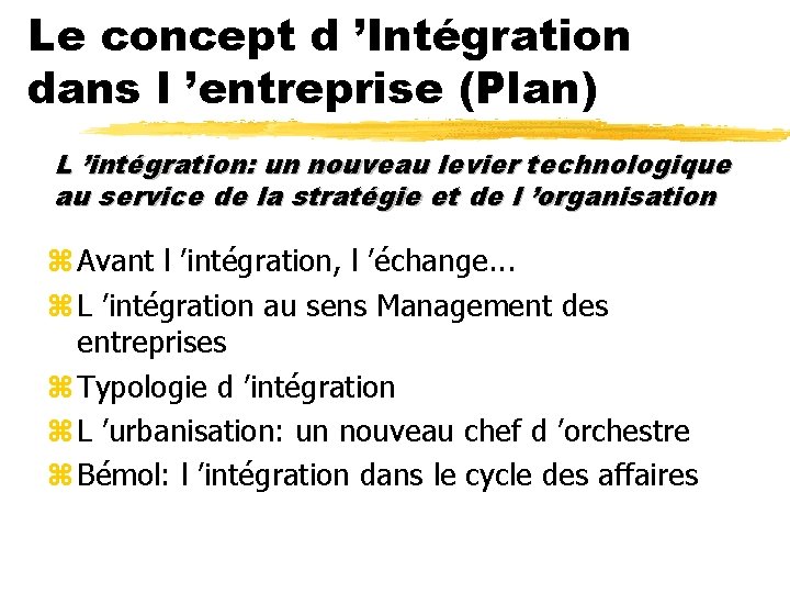 Le concept d ’Intégration dans l ’entreprise (Plan) L ’intégration: un nouveau levier technologique