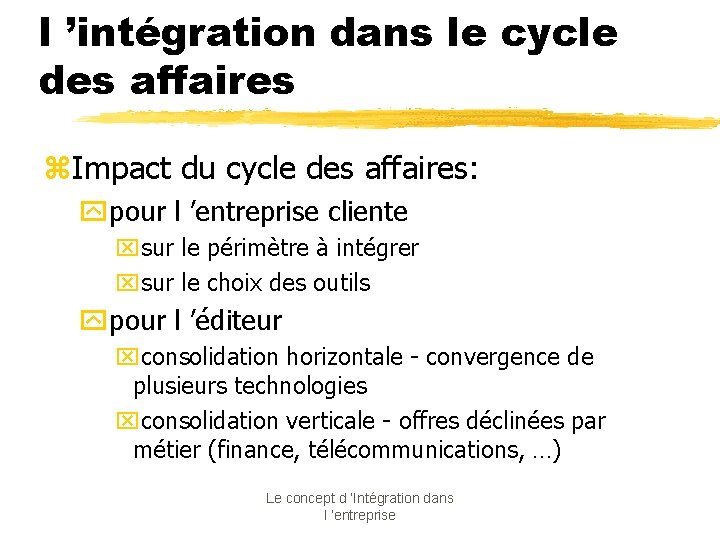 l ’intégration dans le cycle des affaires z. Impact du cycle des affaires: ypour