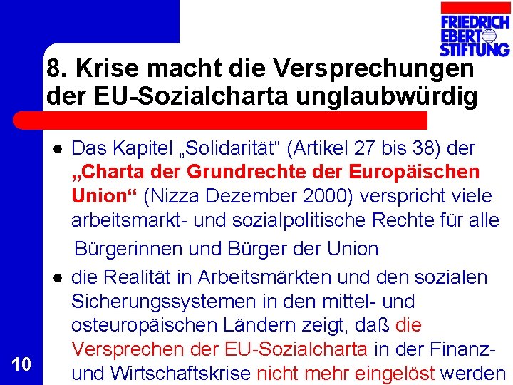 8. Krise macht die Versprechungen der EU-Sozialcharta unglaubwürdig l l 10 Das Kapitel „Solidarität“