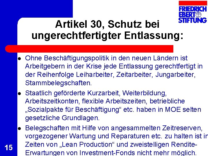 Artikel 30, Schutz bei ungerechtfertigter Entlassung: l l l 15 Ohne Beschäftigungspolitik in den