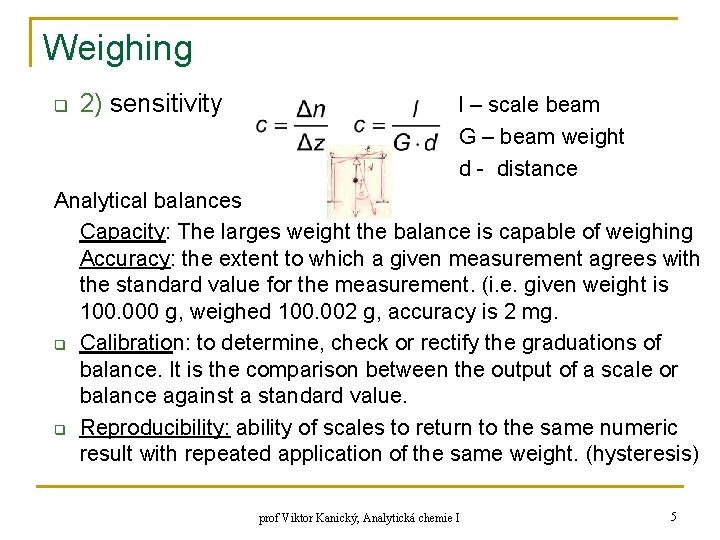 Weighing q 2) sensitivity l – scale beam G – beam weight d -