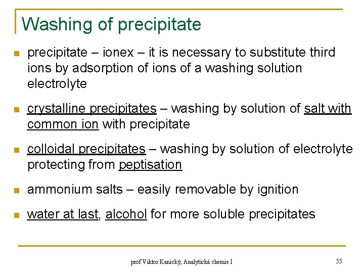 Washing of precipitate n precipitate – ionex – it is necessary to substitute third