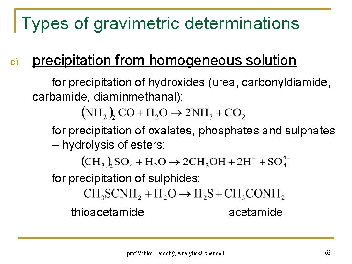 Types of gravimetric determinations c) precipitation from homogeneous solution for precipitation of hydroxides (urea,