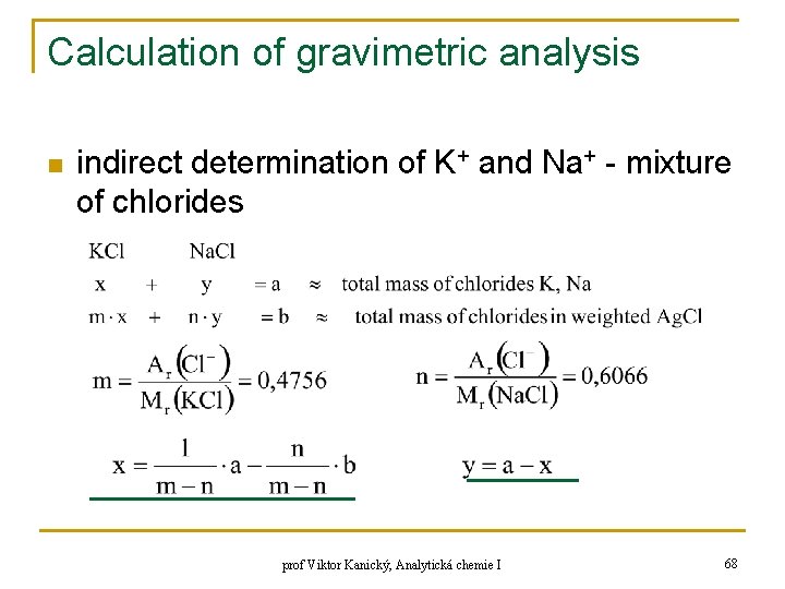 Calculation of gravimetric analysis n indirect determination of K+ and Na+ - mixture of