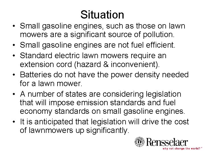 Situation • Small gasoline engines, such as those on lawn mowers are a significant