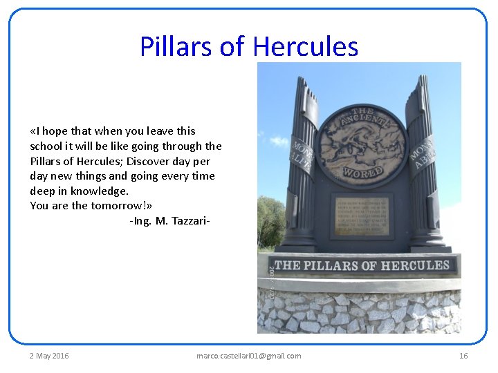 Pillars of Hercules «I hope that when you leave this school it will be Pillars of Hercules «I hope that when you leave this school it will be