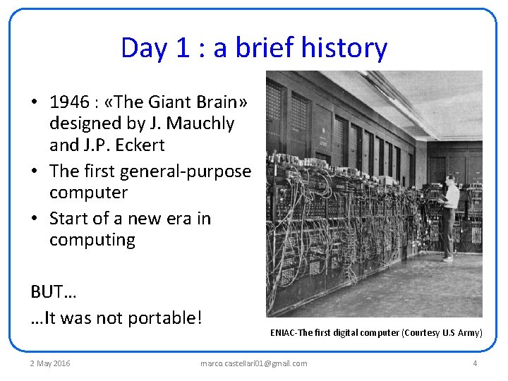 Day 1 : a brief history • 1946 : «The Giant Brain» designed by Day 1 : a brief history • 1946 : «The Giant Brain» designed by