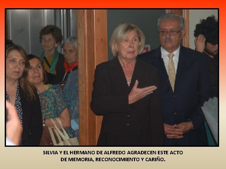 SILVIA Y EL HERMANO DE ALFREDO AGRADECEN ESTE ACTO DE MEMORIA, RECONOCIMIENTO Y CARIÑO.