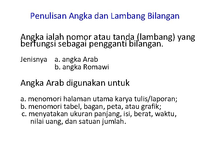 Penulisan Angka dan Lambang Bilangan Angka ialah nomor atau tanda (lambang) yang berfungsi sebagai