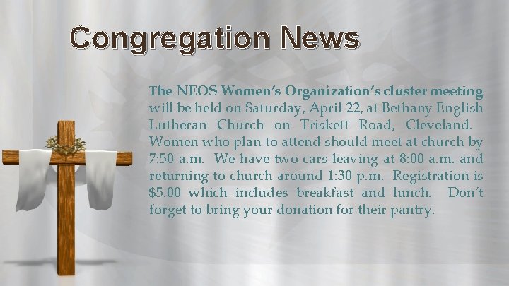 Congregation News The NEOS Women’s Organization’s cluster meeting will be held on Saturday, April