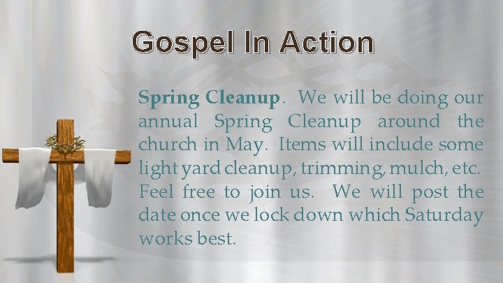 Gospel In Action Spring Cleanup. We will be doing our annual Spring Cleanup around