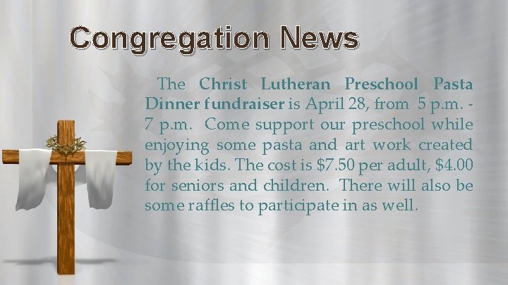 Congregation News The Christ Lutheran Preschool Pasta Dinner fundraiser is April 28, from 5