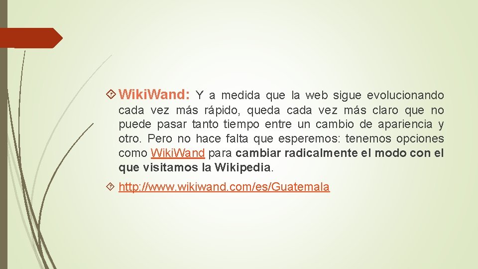  Wiki. Wand: Y a medida que la web sigue evolucionando cada vez más