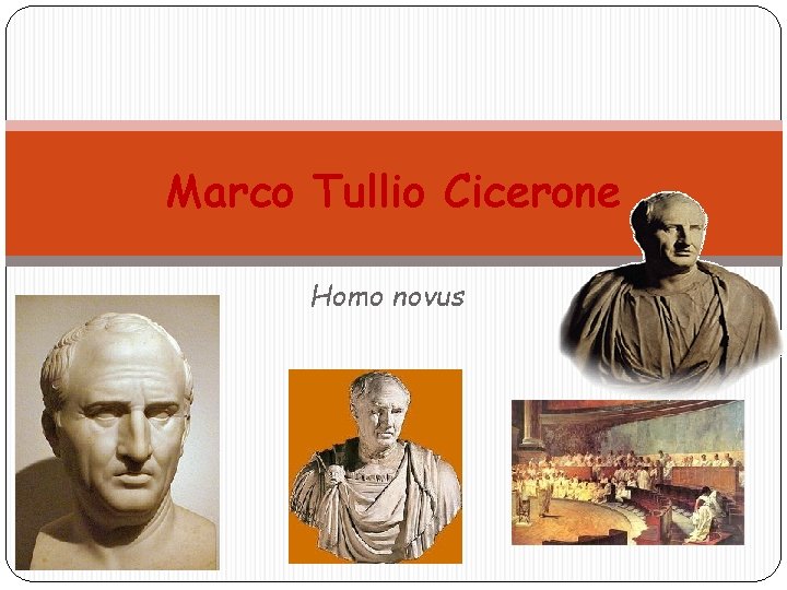 Marco Tullio Cicerone Homo novus 