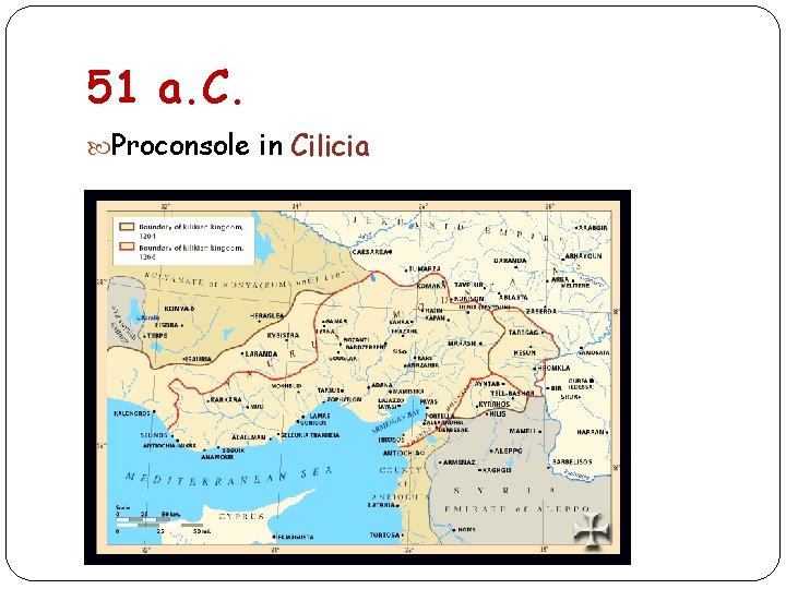 51 a. C. Proconsole in Cilicia 