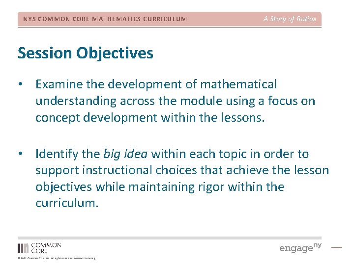 NYS COMMON CORE MATHEMATICS CURRICULUM A Story of Ratios Session Objectives • Examine the