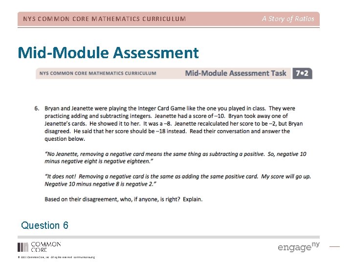 NYS COMMON CORE MATHEMATICS CURRICULUM Mid-Module Assessment Question 6 © 2012 Common Core, Inc.