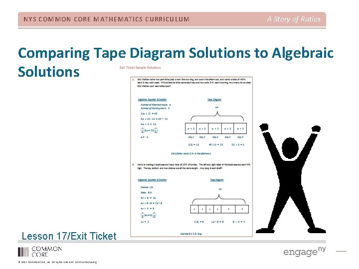 NYS COMMON CORE MATHEMATICS CURRICULUM A Story of Ratios Comparing Tape Diagram Solutions to