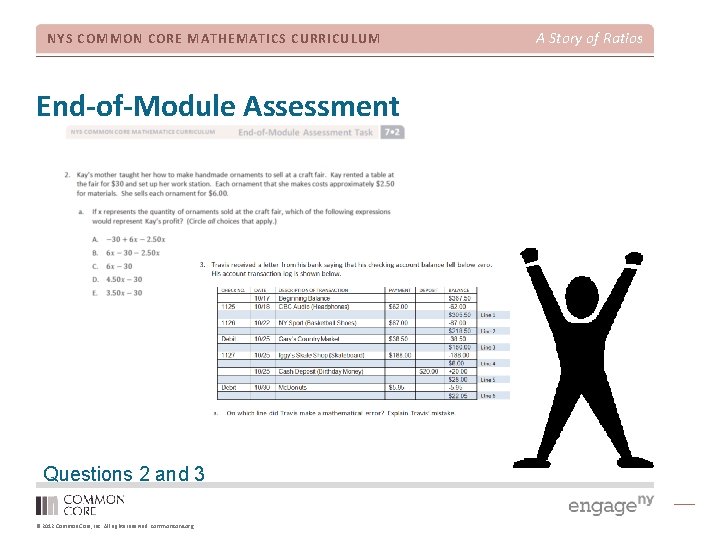 NYS COMMON CORE MATHEMATICS CURRICULUM End-of-Module Assessment Questions 2 and 3 © 2012 Common