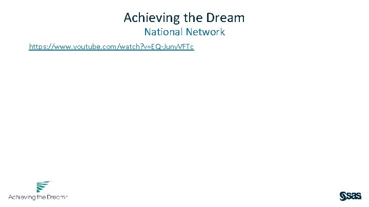 Achieving the Dream National Network https: //www. youtube. com/watch? v=EQ-Juny. VFTc 