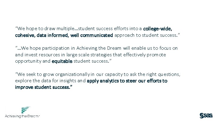 “We hope to draw multiple…student success efforts into a college-wide, cohesive, data informed, well