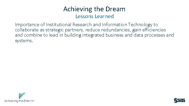 Achieving the Dream Lessons Learned Importance of Institutional Research and Information Technology to collaborate