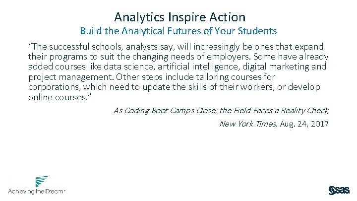 Analytics Inspire Action Build the Analytical Futures of Your Students “The successful schools, analysts