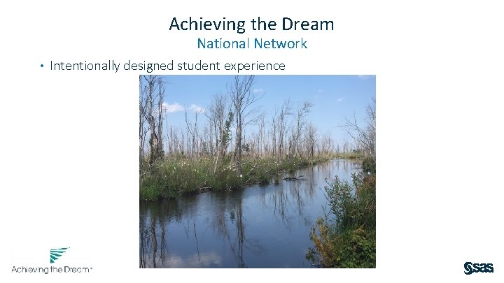 Achieving the Dream National Network • Intentionally designed student experience 