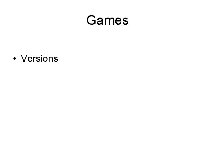 Games • Versions 