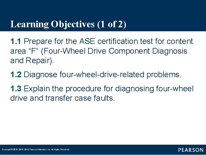 Learning Objectives (1 of 2) 1. 1 Prepare for the ASE certification test for