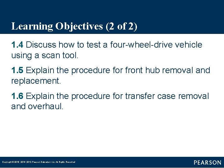 Learning Objectives (2 of 2) 1. 4 Discuss how to test a four-wheel-drive vehicle
