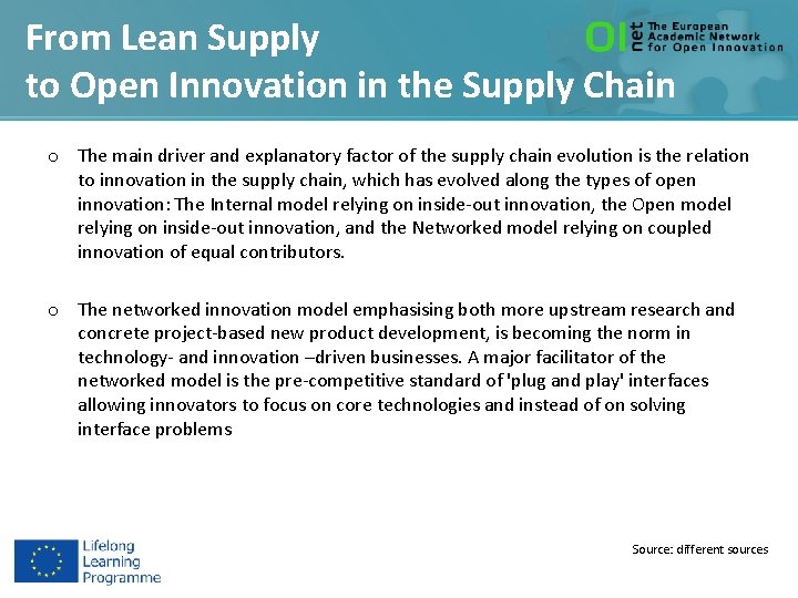 From Lean Supply to Open Innovation in the Supply Chain o The main driver