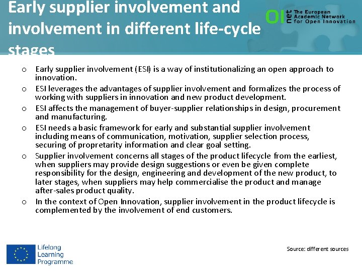 Early supplier involvement and involvement in different life-cycle stages o Early supplier involvement (ESI)