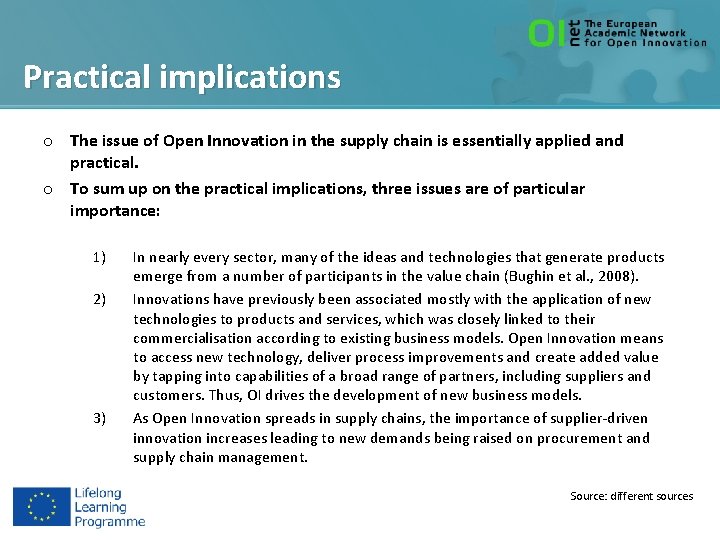 Practical implications o The issue of Open Innovation in the supply chain is essentially