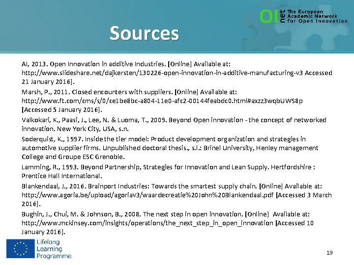 Sources AI, 2013. Open Innovation in additive Industries. [Online] Available at: http: //www. slideshare.