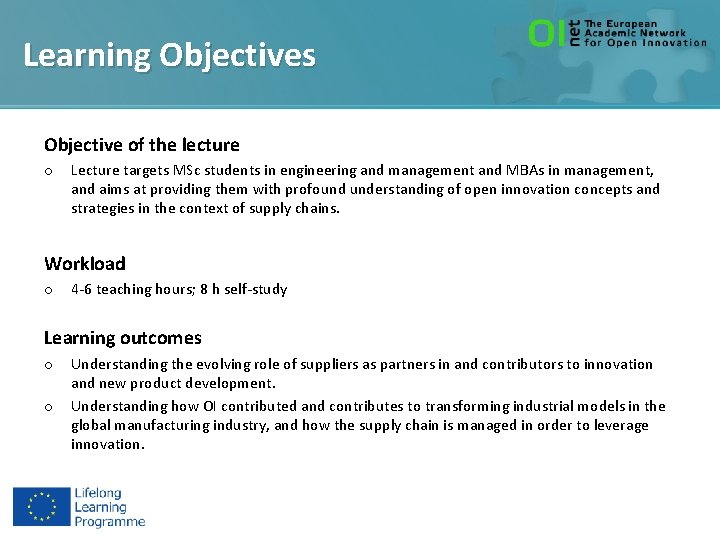 Learning Objectives Objective of the lecture o Lecture targets MSc students in engineering and