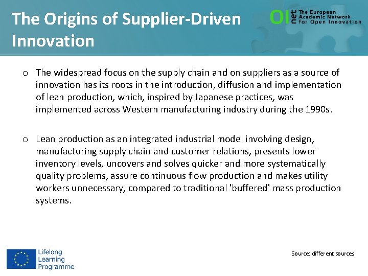 The Origins of Supplier-Driven Innovation o The widespread focus on the supply chain and