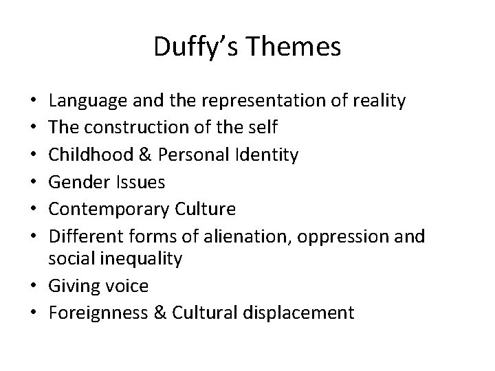 Duffy’s Themes Language and the representation of reality The construction of the self Childhood